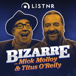 Bizarre with Mick Molloy and Titus O’Reily