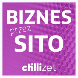Biznes przez Sito w Chillizet