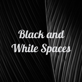 Black and White Spaces