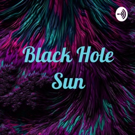 Black Hole Sun