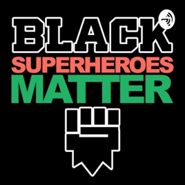 Black Superheroes Matter
