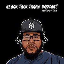 BLACK TALK TODAY PODCAST