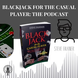 Blackjack for the Casual Player: The Podcast