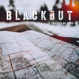 Blackout: A True Crime Podcast