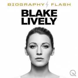 Blake Lively - Biography Flash