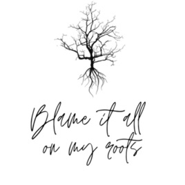 Blame It All On My roots