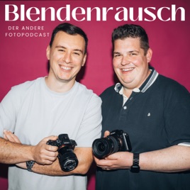 Blendenrausch – RAW & Echt. Der Fotopodcast.