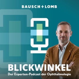 BLICKWINKEL – Der Experten-Talk der Ophthalmologie
