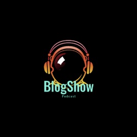 Blog Show Podcast