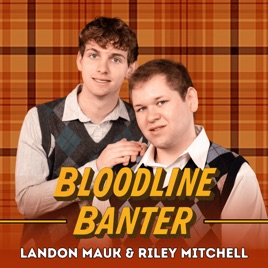 Bloodline Banter