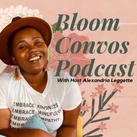 BloomConvos with Alexandria Leggette