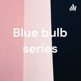 Blue bulb series