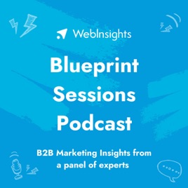 Blueprint Sessions: B2B Marketing Insights from a panel of experts