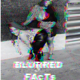 Blurred Facts