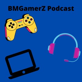 BMGamerZ Podcast