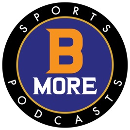 BMore Sports Pod Podcast; The latest on The Ravens and Orioles