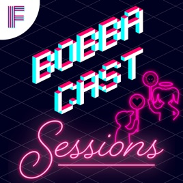 Bobbacast Sessions