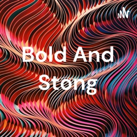 Bold And Stong