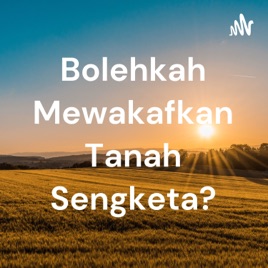 Bolehkah Mewakafkan Tanah Sengketa?