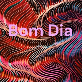 Bom Dia