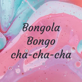 Bongola Bongo cha-cha-cha