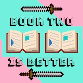 Book Two is Better