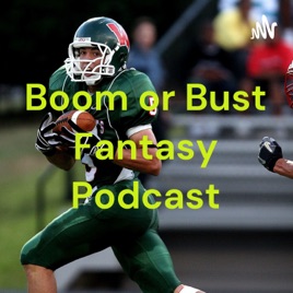 Boom or Bust Fantasy Podcast