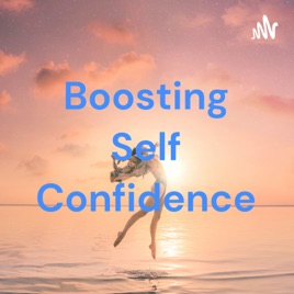 Boosting Self Confidence