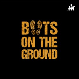 Boots on the ground podcast