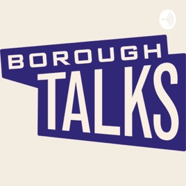 Borough Talks