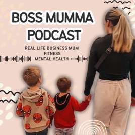 Boss Mumma Podcast