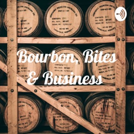 Bourbon, Bites & Business