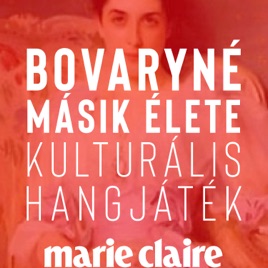 Bovaryné másik élete - kulturális hangjáték