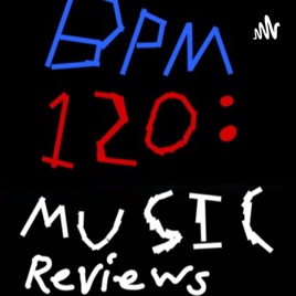 BPM 120: Music Review
