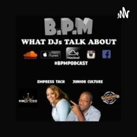 BPM Podcast: What DJs talk about