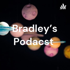 Bradley's Podacst