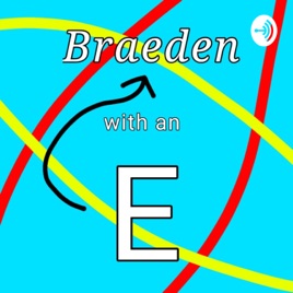 Braeden with an E