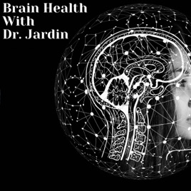 Brain Health With Dr. Jardin