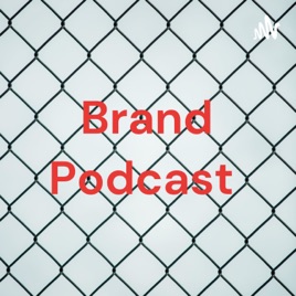 Brand Podcast
