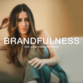 Brandfulness por Maferbrandcoach