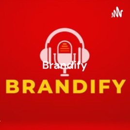 Brandify - India's only Podcast on Personal Branding!