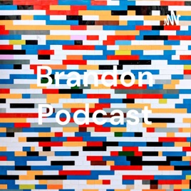 Brandon Podcast