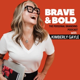 Brave & Bold The Personal Branding Podcast