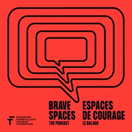 Brave Spaces: The Podcast | Espaces de courage : le balado