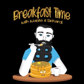 Breakfast Time with Waffle and Richard
