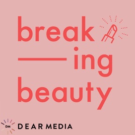Breaking Beauty Podcast