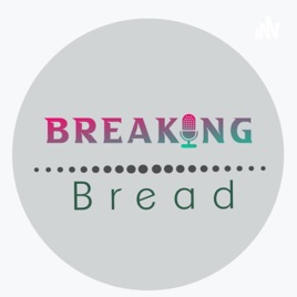 Breaking Bread