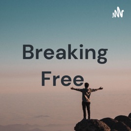Breaking Free