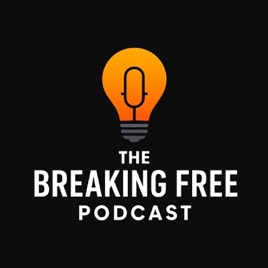 Breaking Free Podcast