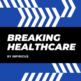 Breaking Healthcare